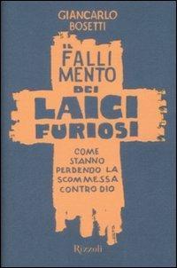 Il fallimento dei laici furiosi. Come stanno perdendo le scommessa …
