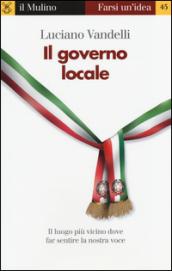 Il governo locale. Il luogo più vicino dove far sentire …