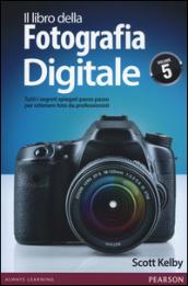 Il libro della fotografia digitale. Tutti i segreti spiegati passo …