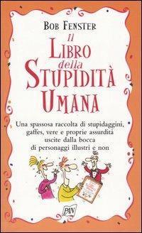 Il libro della stupidità umana