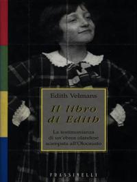 Il libro di Edith. La testimonianza di un'ebrea olandese scampata …