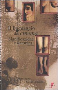 Il linguaggio del cinema. Significazione e retorica