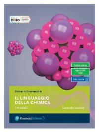 Il linguaggio della chimica. Per il secondo biennio delle Scuole …