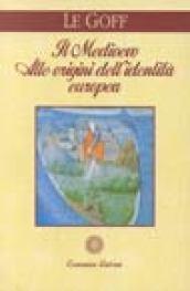 Il Medioevo. Alle origini dell'identità europea