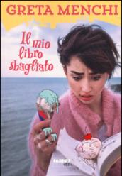 Il mio libro sbagliato. Ediz. illustrata