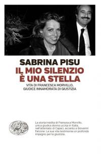 Il mio silenzio è una stella. Vita di Francesca Morvillo, …