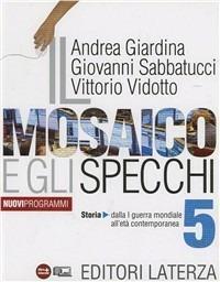 Il mosaico e gli specchi. Con materiali per il docente. …