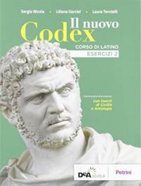 Il nuovo Codex. Esercizi. Per le Scuole superiori. Con e-book. …