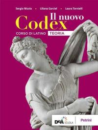 Il nuovo Codex. Teoria. Per le Scuole superiori. Con e-book. …