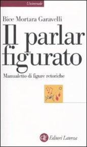 Il parlar figurato. Manualetto di figure retoriche