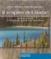 Il respiro del fiume. Ambiente, storia e cultura dei grandi …