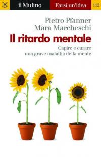 Il ritardo mentale. Capire e curare una grave malattia della …