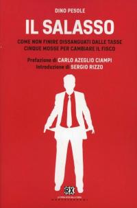 Il salasso. Come non finire dissanguati dalle tasse. Cinque mosse …