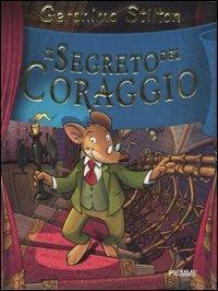 Il segreto del coraggio. Ediz. illustrata. Con gadget