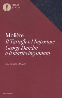 Il Tartuffe o l'Impostore, George Dandin o «Il marito ingannato»