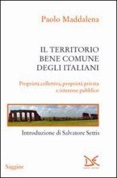 Il territorio, bene comune degli italiani. Proprietà collettiva, proprietà privata …