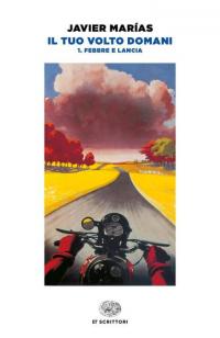 Il tuo volto domani. Febbre e lancia (Vol. 1)