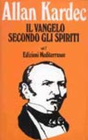 Il vangelo secondo gli spiriti (Vol. 1)