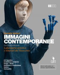 Immagini contemporanee. Laboratorio artistico e itinerari del Novecento. Per le …