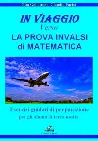 In viaggio verso la prova INVALSI di matematica. Esercizi guidati …