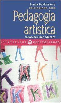Iniziazione alla pedagogia artistica. Conoscersi per educare