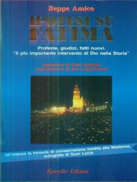 Ipotesi su Fatima. Profezie, giudizi, fatti nuovi. Il più importante …