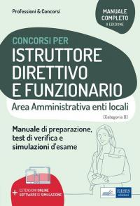 Istruttore direttivo e funzionario. Area amministrativa negli enti locali. Manuale, …