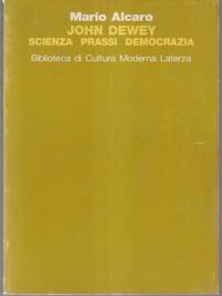 John Dewey. Scienza, prassi, democrazia