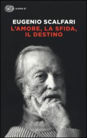 L'amore, la sfida, il destino. Il tavolo dove si gioca …