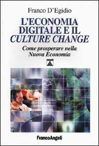 L'economia digitale e il Culture change. Come prosperare nella nuova …