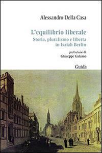 L'equilibrio liberale. Storia, pluralismo e libertà in Isaiah Berlin