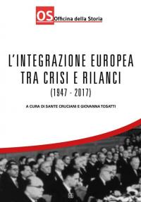 L'integrazione europea tra crisi e rilanci (1947-2017)