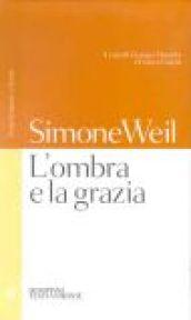 L'ombra e la grazia: Testo francese a fronte