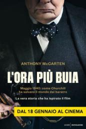 L'ora più buia. Maggio 1940: come Churchill ha salvato il …