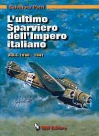 L'ultimo sparviero dell'impero italiano. A.O.I. 1940-1941