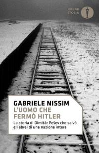 L'uomo che fermò Hitler. La storia di Dimitar Pesev che …