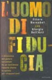 L'uomo di fiducia. I retroscena del potere raccontati da un …