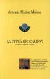 La città dei califfi. Cordova tra favola e realtà