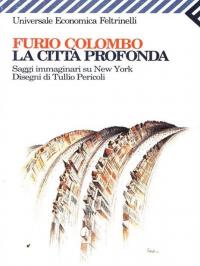 La città profonda. Saggi immaginari su New York