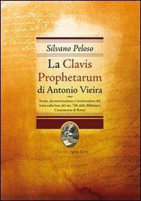 La Clavis Prophetarum di Antonio Vieira. Storia, documentazioone e ricostruzione …