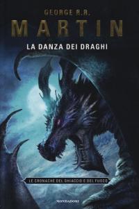 La danza dei draghi. Le cronache del ghiaccio e del …