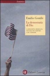 La democrazia di Dio. La religione americana nell'era dell'impero e …