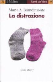 La distrazione. Essere altrove