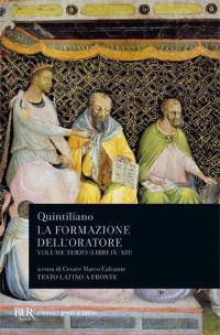 La formazione dell'oratore. Libri 9-12 (Vol. 3)