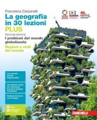 La geografia in 30 lezioni. I problemi del mondo globalizzato. …