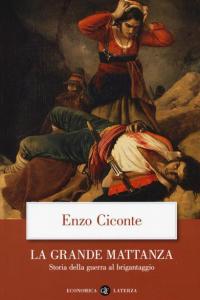 La grande mattanza. Storia della guerra al brigantaggio