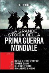 La Grande Storia Della Prima Guerra Mondiale Battaglie Eroi Strategie …