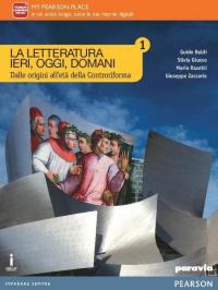 La letteratura ieri, oggi, domani. Vol. 1. Per le Scuole …