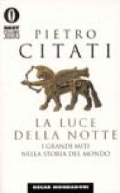 La luce della notte. I grandi miti nella storia del …