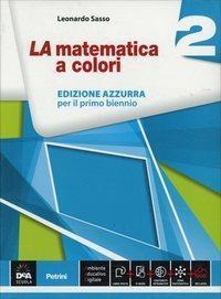 La matematica a colori. Ediz. azzurra. Per le Scuole superiori. …